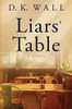 Liars' Table: A Novel