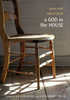 A God in the House: Poets Talk About Faith