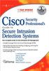 Cisco Security Professional's Guide to Secure Intrusion Detection Systems
