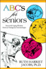 ABC's for Seniors: Successful Aging Wisdom from an Outrageous Gerontologist
