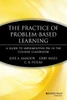 The Practice of Problem-Based Learning: A Guide to Implementing Pbl in the College Classroom