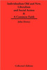 Individualism Old and New & Liberalism and Social Action & A Common Faith
