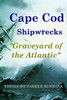 Cape Cod Shipwrecks: Graveyard of the Atlantic