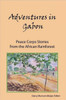 Adventures in Gabon: Peace Corps Stories from the African Rainforest