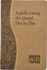 Joyfully Living the Gospel Day by Day: Minute Meditations for Every Day Containing a Scripture, Reading, a Reflection, and a Prayer