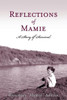 Reflections of Mamie-A Story of Survival