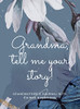 Grandma, Tell Me Your Story!