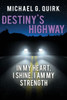 Destiny's Highway: In My Heart, I Shine, I Am My Strength