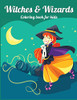 Witches And Wizards: Perfect Gift For Children'S Birthdays ? Coloring Book For Kids ? Cute Witches And Wizards Coloring Book For Kids Aged 4-10