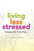 Living Less Stressed: Keeping Calm In The Chaos