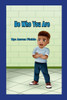 Be Who You Are: New Edition