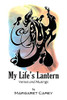 My Life'S Lantern - Verses And Musings