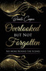 Overlooked but Not Forgotten