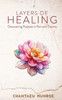 Layers of Healing: Discovering Purpose in Pain and Trauma
