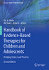 Handbook Of Evidence-Based Therapies For Children And Adolescents: Bridging Science And Practice (Issues In Clinical Child Psychology)