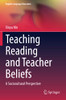 Teaching Reading And Teacher Beliefs: A Sociocultural Perspective (English Language Education)