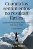 Cuando los sentimientos no resultan fÃ¡ciles: Â¡Superando las pruebas para sentirte bien con tu VIDA!