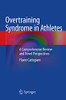 Overtraining Syndrome In Athletes: A Comprehensive Review And Novel Perspectives