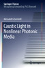 Caustic Light In Nonlinear Photonic Media (Springer Theses)