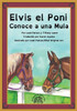 Elvis el Poni Conoce a una Mula