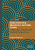 Global Citizenship Education In Australian Schools: Leadership, Teacher And Student Perspectives
