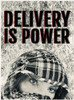 Delivery is Power