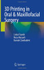 3D Printing In Oral & Maxillofacial Surgery