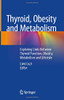 Thyroid, Obesity And Metabolism: Exploring Links Between Thyroid Function, Obesity, Metabolism And Lifestyle