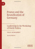 France And The Reunification Of Germany: Leadership In The Workshop Of World Politics