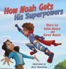 How Noah Gets His Superpowers