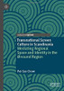 Transnational Screen Culture In Scandinavia: Mediating Regional Space And Identity In The Øresund Region (Palgrave European Film And Media Studies)