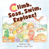Climb, Soar, Swim, Explore!: A Pike's Peak Mountain Adventure
