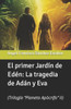 El primer JardÃ­n de EdÃ©n: La tragedia de AdÃ¡n y Eva: (TrilogÃ­a ""Planeta ApÃ³crifo"" II)