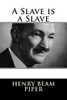A Slave is a Slave