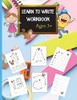 Learn To Write Workbook: Letter Tracing For Kids Ages 3-5, Letter Tracing Book, Learn To Write Letters And Numbers Workbook