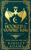 Hooked on the Vampire King: A Fated Mates Vampire and Vampire Slayer Romance
