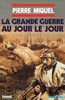 La grande guerre au jour le jour