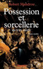 Possession et sorcellerie au XVIIe siÃ¨cle