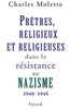 PrÃªtres, religieux et religieuses dans la rÃ©sistance au nazisme