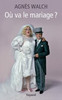 OÃ¹ va le mariage ?
