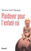 Plaidoyer pour l'enfant-roi