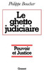 Le ghetto judiciaire - Pouvoir et justice