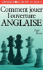 Comment jouer l'ouverture anglaise