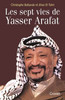 Les Sept Vies de Yasser Arafat