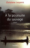 A la poursuite du sauvage