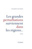 Les grandes perturbations surviennent dans les régions...