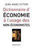 Dictionnaire d'économie à l'usage des non économistes