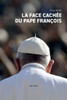 La face cachÃ©e du pape FranÃ§ois
