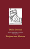 Maurice, philosophe de comptoir (4ème partie): Toujours avec Maurice