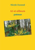 Ici et ailleurs: PoÃ¨mes